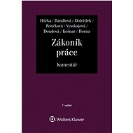 Zákoník práce Komentář - Petr Hůrka; Nataša Randlová; Jiří Doležílek; Dana Roučková; Margerita Vysokaj...