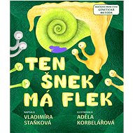 Ten šnek má flek - Vladimíra Staňková