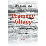 Prameny Vltavy: Odkud vyvěrá zlo? - Petra Klabouchová