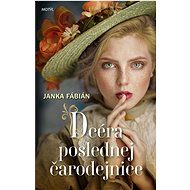 Dcéra poslednej čarodejnice - Janka Fabián