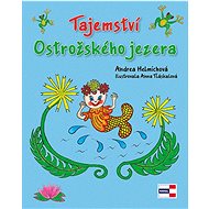 Tajemství Ostrožského jezera - Andrea Helmichová; Anna Tláskalová