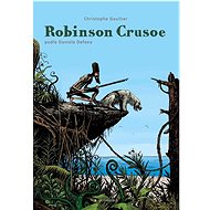 Robinson Crusoe - Daniel Defoe; Christophe Gaultier