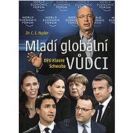 Mladí globální vůdci: Děti Klause Schwaba - C. E. Nyder