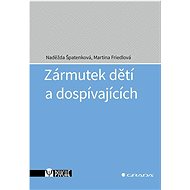 Zármutek dětí a dospívajících - Naděžda Špatenková; Martina Friedlová