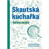 Skautská kuchařka: Vaříme na akci - 