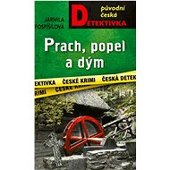 Prach, popel a dým - Jarmila Pospíšilová