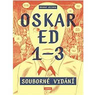 Oskar Ed 1–3: souborné vydání - Branko Jelinek