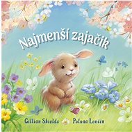 Najmenší zajačik - Polona Lovšin; Gillian Shields
