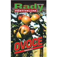 Ovoce: rady pěstitelům - Radoslav Šrot