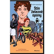 Stín železné opony - Petr Hugo Šlik; Renata Wilflingová