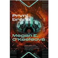 První brána - Megan E. O'Keefeová