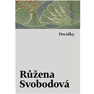 Povídky - Růžena Svobodová