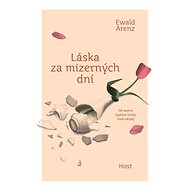 Láska za mizerných dní - Ewald Arenz