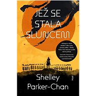 Jež se stala sluncem - Shelley Parker-Chan
