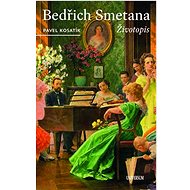 Bedřich Smetana Životopis - Pavel Kosatík