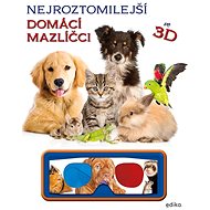 Nejroztomilejší domácí mazlíčci ve 3D - 