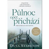 Půlnoc opět přichází - Dana Stabenow