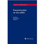 Pracovní právo ve víru změn - Jan Pichrt; Jakub Tomšej