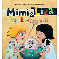 Mimi a Líza Vanilkový deň - Katarína Kerekesová; Katarína Moláková