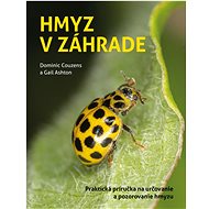 Hmyz v záhrade - Dominic Couzens; Gail Ashton