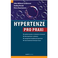 Hypertenze pro praxi - Jitka Mlíková Seidlerová; Ondřej Petrák; Petra Vysočanová