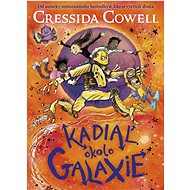 Kadiaľ okolo galaxie - Cressida Cowell
