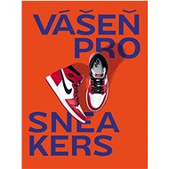 Vášeň pro Sneakers - 