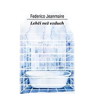 Lehčí než vzduch - Federico Jeanmaire