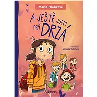 A ještě jsem prý drzá - Marta Hlušíková; Michaela Večerková