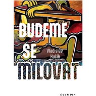 Budeme se milovat - Vladislav Kučík