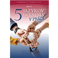 5 jazykov ocenenia v práci - Gary Chapman; Paul White