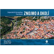 Znojmo a okolí z nebe - Milan Paprčka; Jiří Petr Oksner