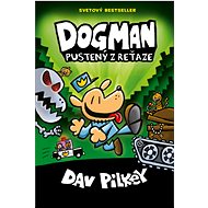 Dogman Pustený z reťaze - Dav Pilkey