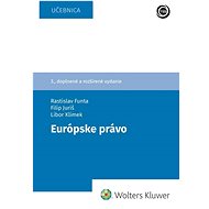 Európske právo - Rastislav Funta; Filip Juriš; Libor Klimek