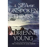 A Sea of Unspoken Things - 
