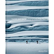 There and Back: Photographs from the Edge - 