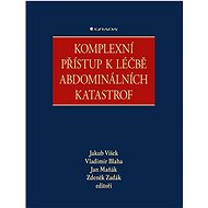 Komplexní přístup k léčbě abdominálních katastrof - Jakub Víšek; Vladimír Blaha; Jana Maňáková; Zdeněk Zadák