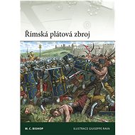Římská plátová zbroj - M. C. Bishop; Giuseppe Rava