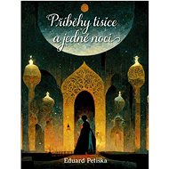 Příběhy tisíce a jedné noci - Eduard Petiška