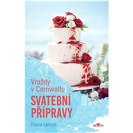 Vraždy v Cornwallu Svatební přípravy - Fiona Leitch