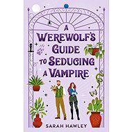 A Werewolf's Guide to Seducing a Vampire - 
