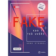 Fake: Kdo ti teď uvěří - Arno Strobel