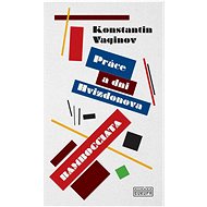 Práce a dni Hvizdonova Bombocciada - Konstantin Vaginov