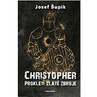 Christopher: Prokletí zlaté zbroje - Josef Šupík