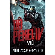 Do pekel IV Vlci - Nicholas Sansbury Smith