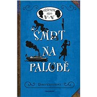Smrt na palubě: Případy pro W + W - Robin Stevensová
