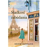 Sladkosť zabúdania - Kristin Harmelová
