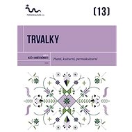 Trvalky: Plané, kulturní, permakulturní - 