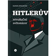 Hitlerův revoluční světonázor - Rainer Zitelmann