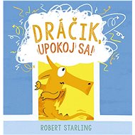 Dráčik, upokoj sa! - Robert Starling